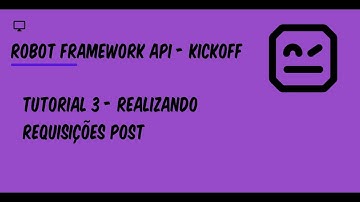Aprenda Robot Framework (API) - Tutorial 3 - Realizando requisições POST
