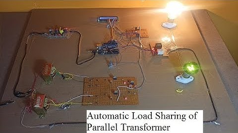Automatic Load Sharing Transformer(Automatic Load Sharing of Parallel Transformer using Arduino)