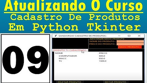 Curso Atualizando O Sistema Cadastro De Produtos Em Python Tkinter - 09