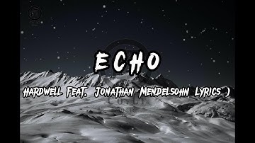 ECHO - Hardwell feat. Jonathan Mendelsohn ( Lyric )