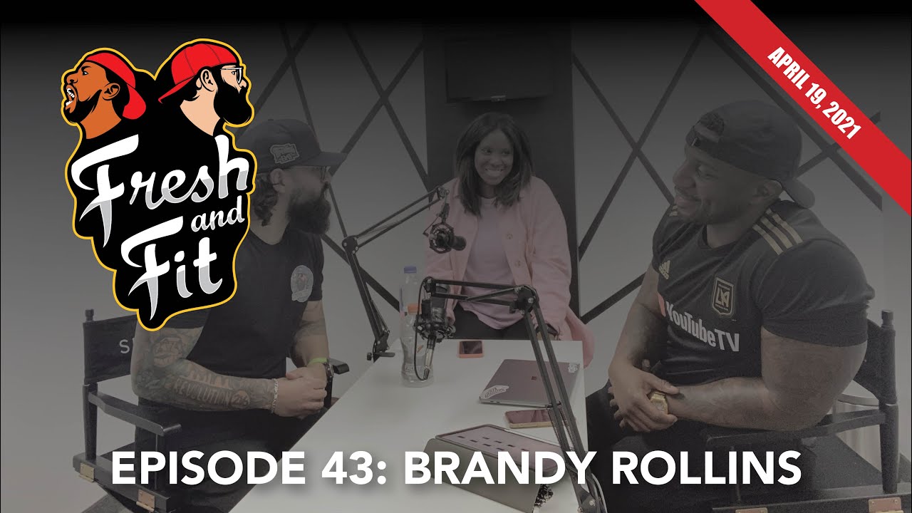 The Fresh and Fit Podcast Episode 43 Brandy Rollins YouTube