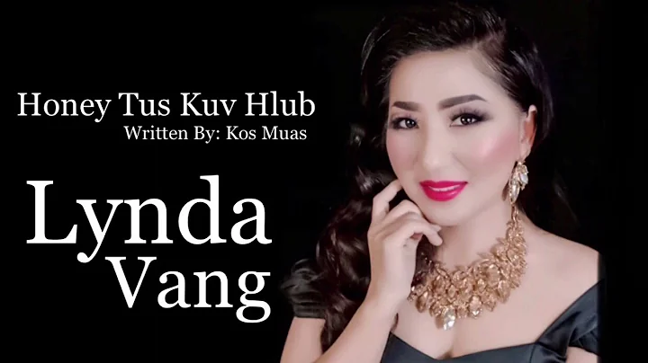 Honey Tus Kuv Hlub - Lynda Vang 1st Single