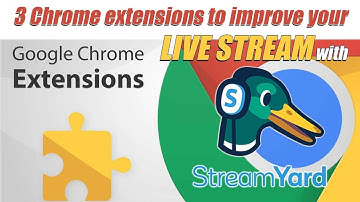 3 Chrome extensions to improve your LIVE STREAM with StreamYard!