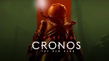 Cronos The New Dawn Gameplay Part 10. (No Commentary) With Mods