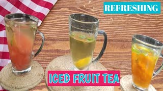 Refreshing iced fruit tea | iced  tea at home| iced  in 3 ways| বরফ দেওয়া ফলের চা  |unique recipe