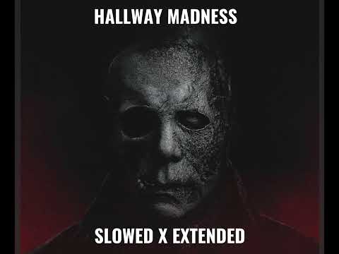 Hallway Madness by John Carpenter Cody Carpenter and Daniel Davis Slowed x Extended