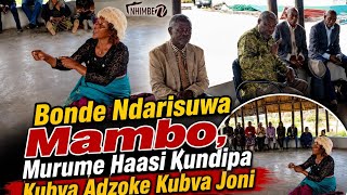 Bonde Ndorandasuwa Mambo, Asi Murume Uyu Kubva Abve kuJoni Haasati Ambondiisa - Wedza (Part 1)