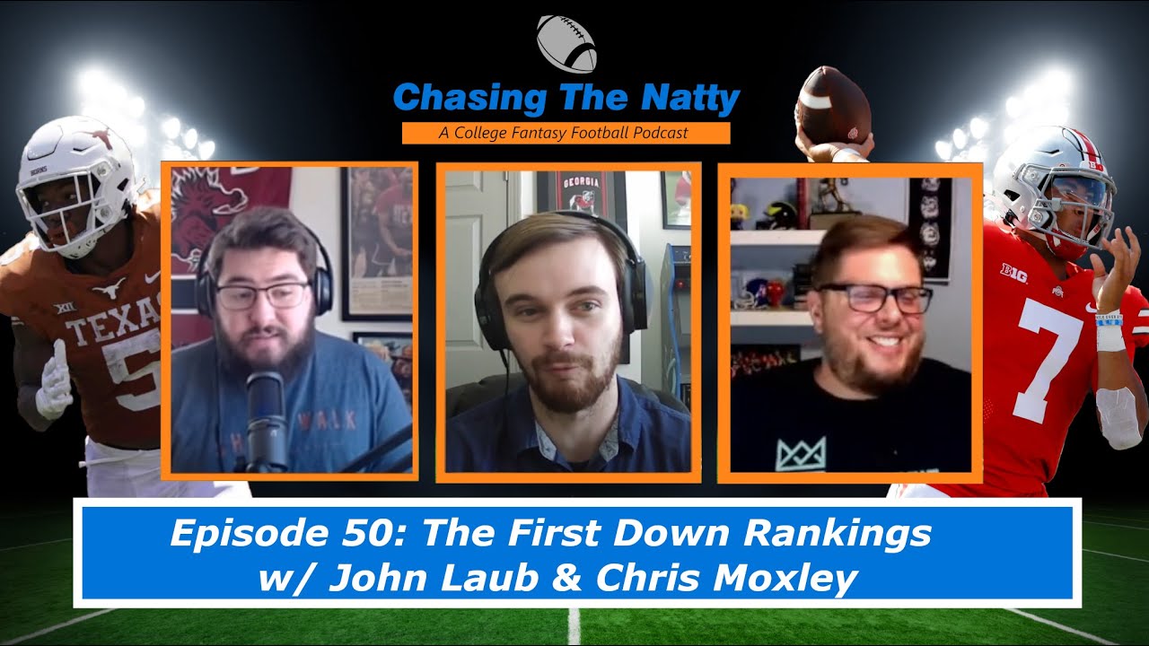 The First Down Rankings w/ John Laub & Chris Moxley – Episode 50 – Chasing the Natty: A CFF Show