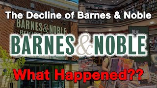 The Decline of Barnes & Noble...What Happened? by Company Man 314,940 views 2 months ago 13 minutes, 9 seconds