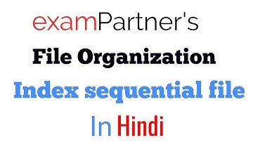 Index sequential file organization | File organization | Advanced data structures