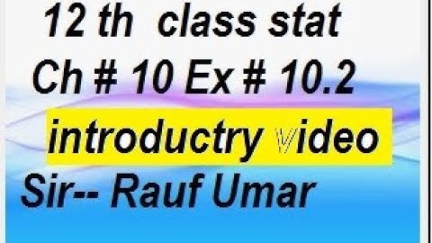 ics stat part2 ch10 ex 10.2 introductry video 12th class statistics,2nd year stats/statsrauf