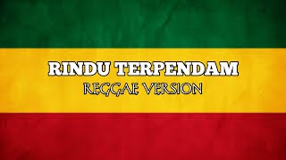 Rindu Terpendam Reggae Version | Reggae terbaru 2020