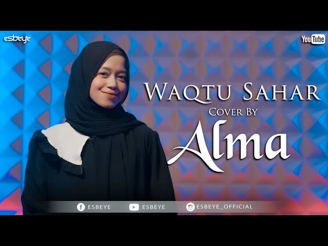 Waqtu Sahar || ALMA ESBEYE class=