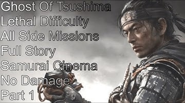Ghost Of Tsushima - Lethal Difficulty - All Side Missions - Full Story - No Damage Part 1