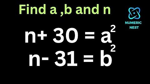Math Olympiad | A Nice Algebra Problem | How to solve for a ,b  and n in this problem ?
