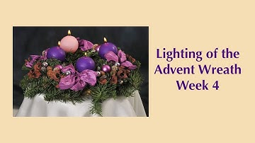 Advent Candle Wreath Lighting Week 4