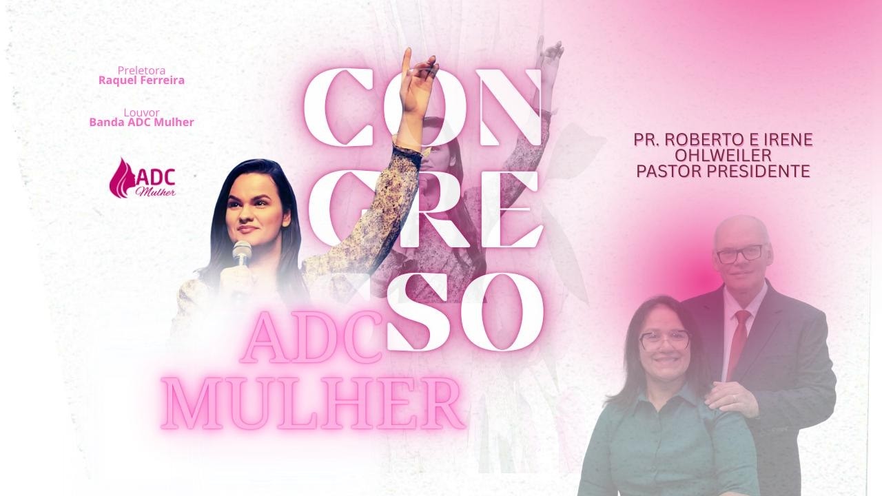 CONGRESSO ADC MULHER | AO VIVO | 08 - 03 - 2026.