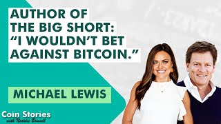 Michael Lewis on SBF Book, Why He Won't Bet Against Bitcoin, and Fixing Our Financial System