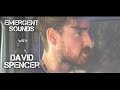 David Spencer - To the Sea // Emergent Sounds Unplugged