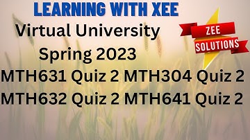 MTH631 Quiz 2 MTH304 Quiz 2 MTH632 Quiz 2 MTH641 Quiz 2  Spring 2023 Virtual university of Pakistan