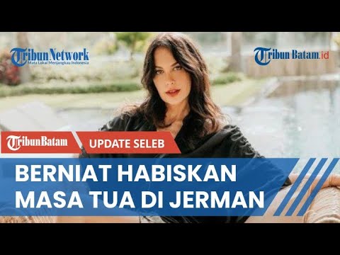 Sophia Latjuba Berniat Habiskan Masa Tua di Jerman