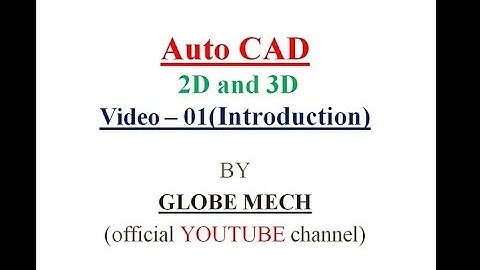Auto Cad 2D and 3D - Introduction to Auto CAD (video-01)