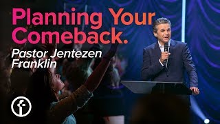 It's Time For A Comeback | Pastor Jentezen Franklin & Free Chapel Music