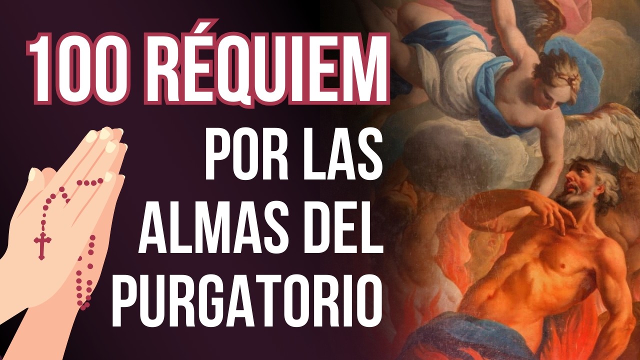 CIEN REQUIEM por las almas del Purgatorio | Rezado con TEXTO - YouTube