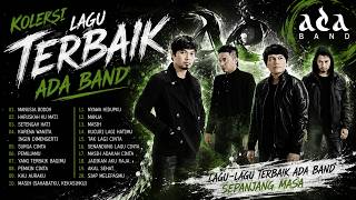 Ada Band Full Album Terbaik 2026 | Manusia Bodoh, Setengah Hati, & Lagu Hits Nostalgia Indonesia