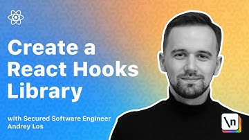 Create a React Hooks Library & Effective Hooks with ex-Revolut Frontend Platform Lead, Andrey Los