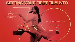 Getting Your First Film into the Cannes Film Festival