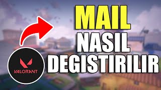 Valorant Mail Değiştirme / Valorant Mail Nasıl Değiştirilir