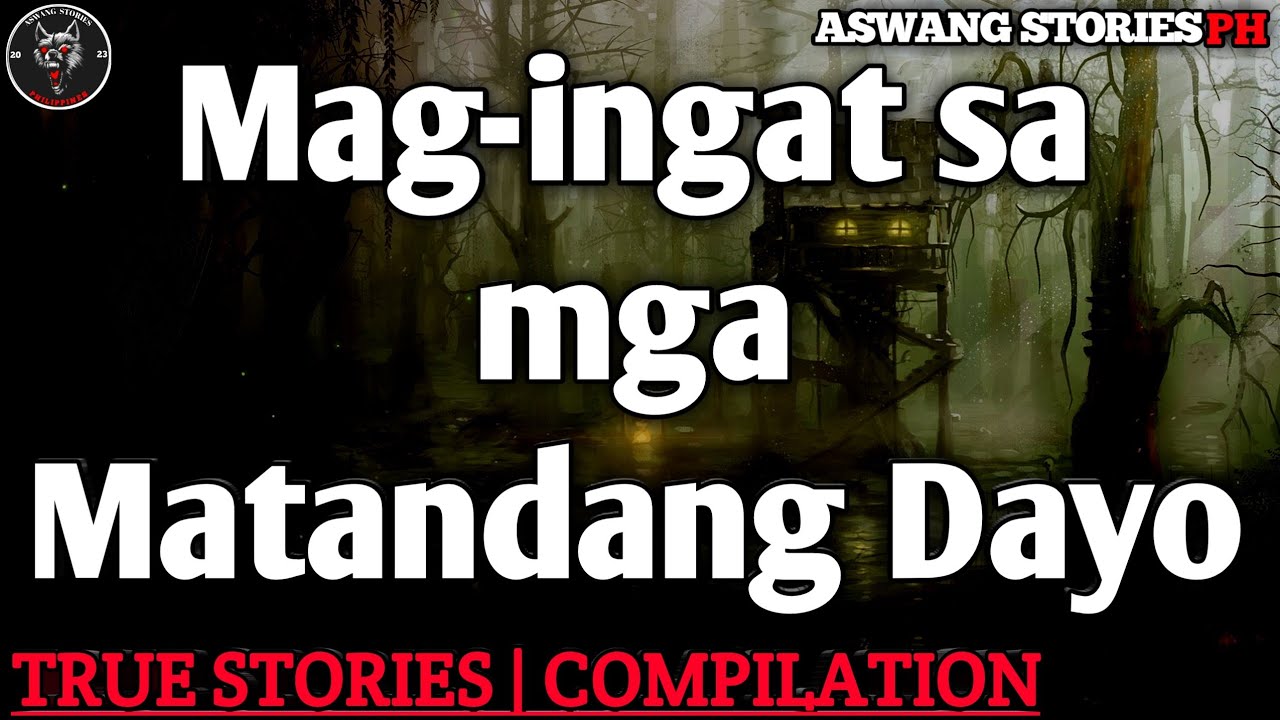 Mag-ingat sa mga Matandang Dayo | Aswang Compilation | True Stories