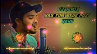 Bas tum mere pass raho Dj remix || hard bass || himesh reshammiya || MDP DJ || HINDU DJ SOUND