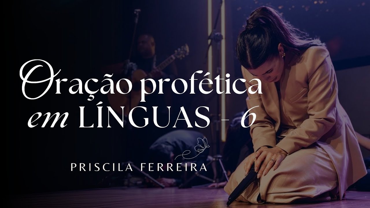 Oração Profética em Línguas 06