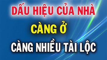 4 Dấu Hiệu Của Nhà Nhiều Tài Lộc Càng Ở Càng Có Phúc