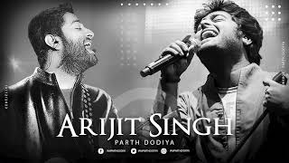 Arijit Singh Mashup  Parth Dodiya | Best of Arijt Singh | Jukebox 2023