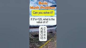 If 5^x=125, what is the value of x?  A) 2B) 3C) 4D) 5#civilservice #viralvideochallenge #Mathtutor