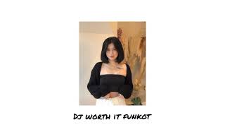 DJ WORTH IT REMIX FUNKOT