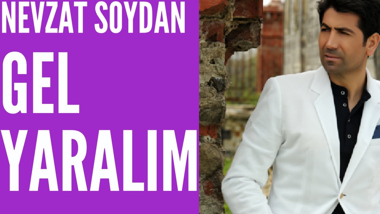 GEL YARALIM NEVZAT SOYDAN / TÜRKÜ DİNLE -09.07.2014-1