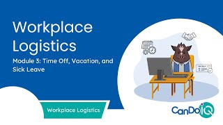 Workplace Logistics Module 3: Time Off, Vacation, and Sick Leave