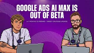 Google Ads AI Max Is Out of Beta: 6–7 Months to Prepare + Target CPA/ROAS Updates