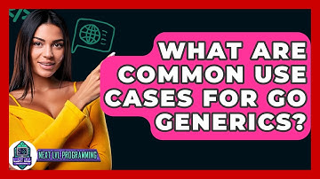 What Are Common Use Cases For Go Generics? - Next LVL Programming