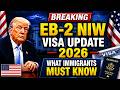 BREAKING  EB 2 NIW Visa Update 2026 — What Immigrants Must Know