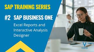 SAP Business One Reporting and Analytics (Part 2) – Excel Reports and Interactive Analysis