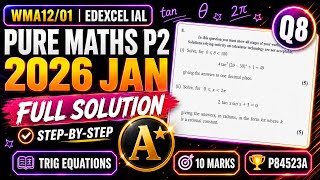 WMA12/01 | P2 Jan 2026 | Q8 Explained Step-by-Step | P84523A | Edexcel Pure Math | IAL Maths