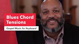 Gospel Music for Keyboard: Blues Chord Tensions & the Dominant 7th Chord | Piano | Berklee Online