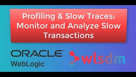 Oracle WebLogic Server Slow Traces & Profiling, HTTPClient Outbound Call and Callback DevOps Actions
