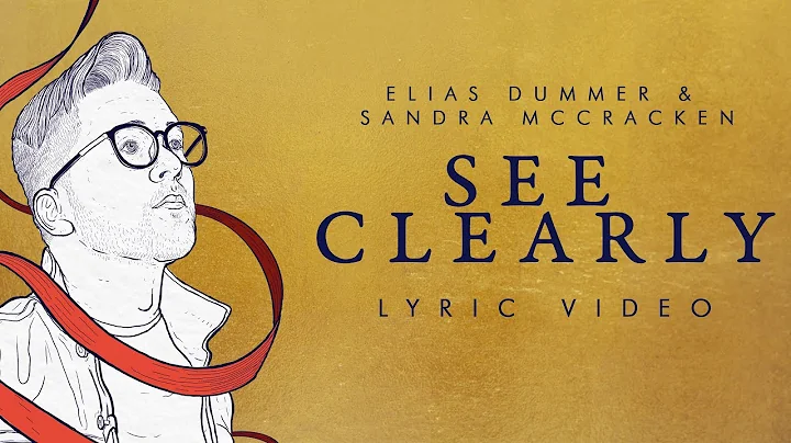 Elias Dummer feat. Sandra McCracken - See Clearly (Official Lyric Video)