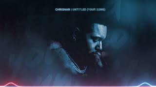 Chrishan - Untitled Your Song Official Visualizer